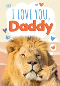 Cover image: I Love You, Daddy 9781465494344