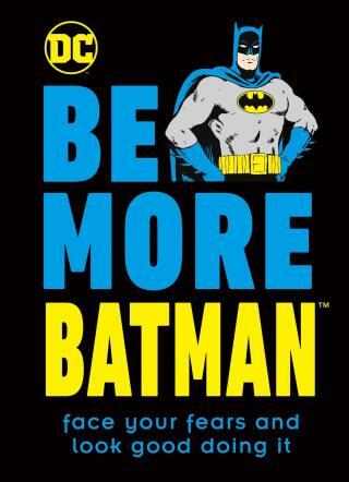 Cover image: Be More Batman 9780744028522