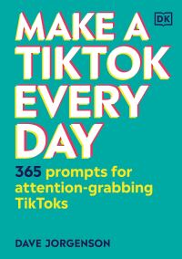 Cover image: Make a TikTok Every Day 9780744039924