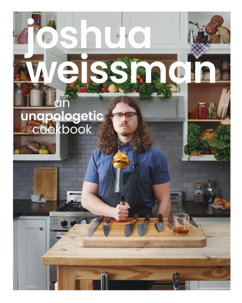 Joshua Weissman: An Unapologetic Cookbook. #1 NEW YORK TIMES BESTSELLER - FULL INSTANT DOWNLOAD | PDF DOCX EPUB