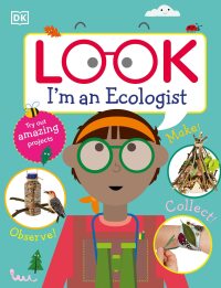 Cover image: Look I'm an Ecologist 9780744033816