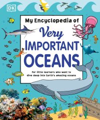 Cover image: My Encyclopedia of Very Important Oceans 9780744034936