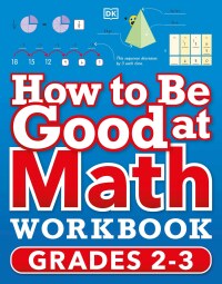 Cover image: How to Be Good at Math Workbook Grades 2-3 9780744028867