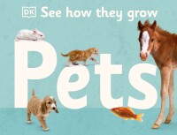 Cover image: See How They Grow Pets 9780744028140