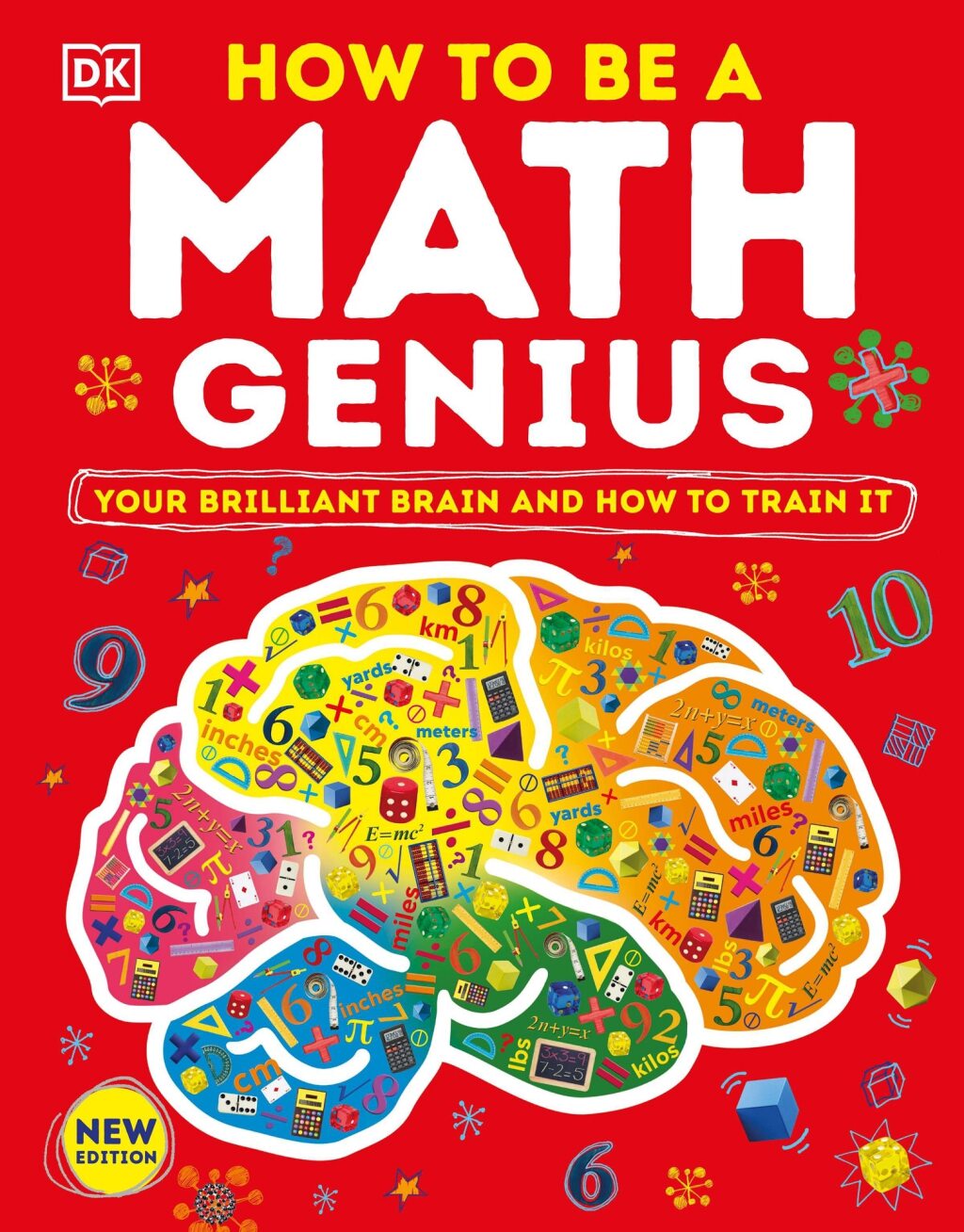 How to Be a Math Genius Your Brilliant Brain and How to Train It