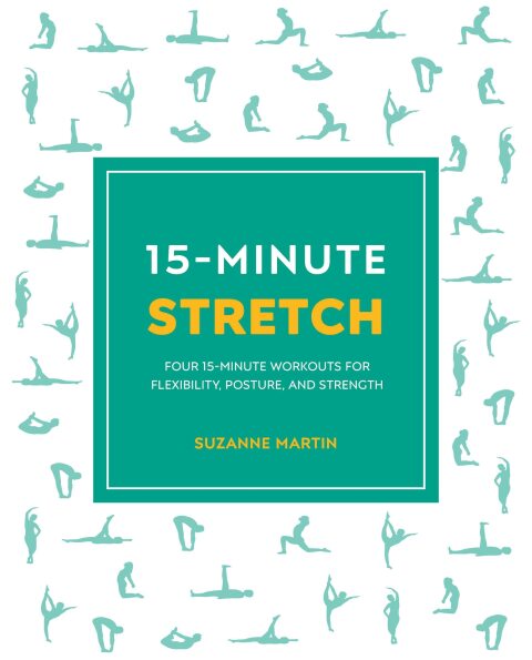 15-Minute Stretch: Four 15-Minute Workouts For Flexibility, Posture, And Strength - FULL INSTANT DOWNLOAD | PDF DOCX EPUB