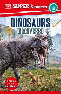 Cover image: DK Super Readers Level 3 Dinosaurs Discovered 9780744065824