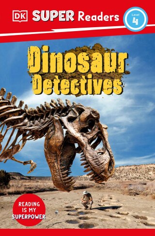 Cover image: DK Super Readers Level 4 Dinosaur Detectives 9780744065930