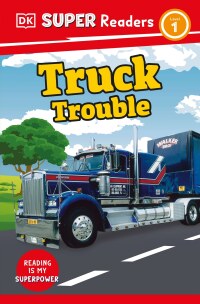 Cover image: DK Super Readers Level 1 Truck Trouble 9780744067019