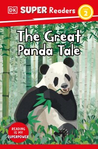 Cover image: DK Super Readers Level 2 The Great Panda Tale 9780744067217