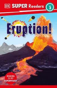 Cover image: DK Super Readers Level 3 Eruption! 9780744067439