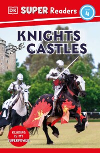 Cover image: DK Super Readers Level 4 Knights and Castles 9780744067606