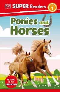 Cover image: DK Super Readers Level 1 Ponies and Horses 9780744067903