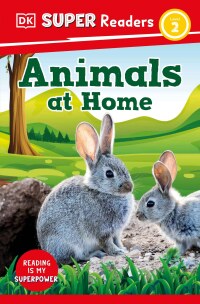 Cover image: DK Super Readers Level 2 Animals at Home 9780744068054