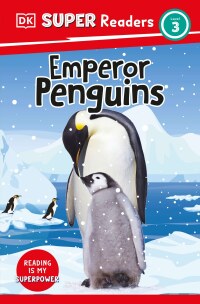 Cover image: DK Super Readers Level 3 Emperor Penguins 9780744068207
