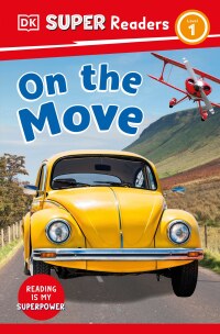 Cover image: DK Super Readers Level 1 On the Move 9780744070972