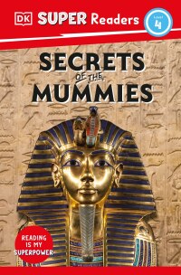 Cover image: DK Super Readers Level 4 Secrets of the Mummies 9780744071122