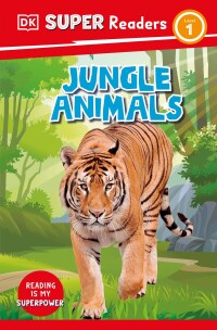 Cover image: DK Super Readers Level 1 Jungle Animals 9780744071238