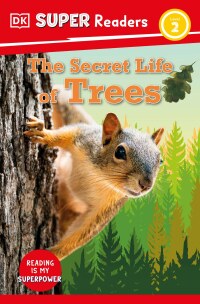 Cover image: DK Super Readers Level 2 The Secret Life of Trees 9780744071979