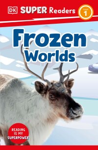Cover image: DK Super Readers Level 1 Frozen Worlds 9780744072204