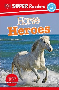 Cover image: DK Super Readers Level 4 Horse Heroes 9780744073317