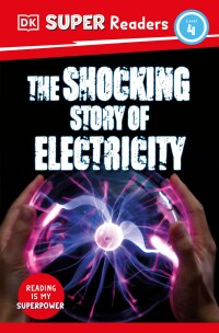 Cover image: DK Super Readers Level 4 The Shocking Story of Electricity 9780744073287