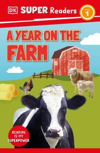 Cover image: DK Super Readers Level 1 A Year on the Farm 9780744073973
