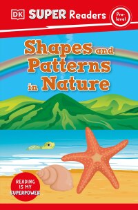 Cover image: DK Super Readers Pre-Level Shapes and Patterns in Nature 9780744074468