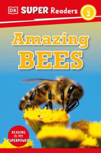 Cover image: DK Super Readers Level 2 Amazing Bees 9780744074567