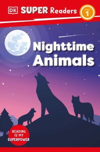 Cover image: DK Super Readers Level 1 Nighttime Animals 9780744075359