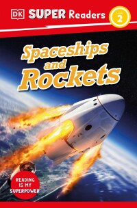 Cover image: DK Super Readers Level 2 Spaceships and Rockets 9780744075434