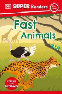 Cover image: DK Super Readers Pre-Level Fast Animals 9780744075717