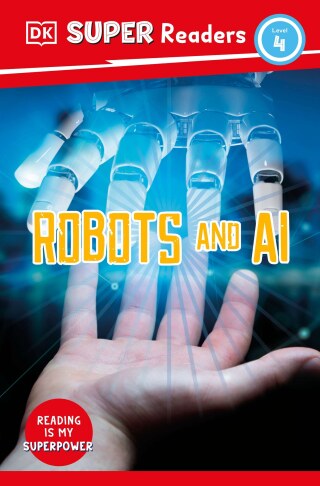 Cover image: DK Super Readers Level 4 Robots and AI 9780744075878