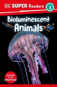 Cover image: DK Super Readers Level 3 Bioluminescent Animals 9780744075984