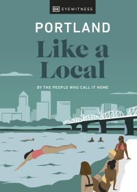 Cover image: Portland Like a Local: By the People Who Call It Home 9780241568286