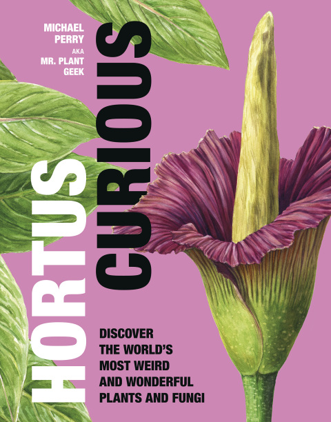 Hortus Curious: Discover the World's Most Weird and Wonderful Plants and Fungi - FULL INSTANT DOWNLOAD | PDF DOCX EPUB