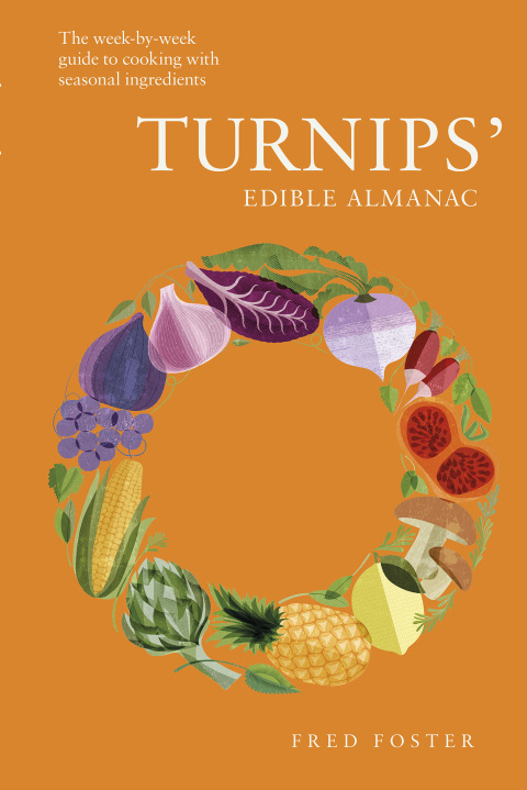 Turnips' Edible Almanac: The Week-by-week Guide to Cooking with Seasonal Ingredients - FULL INSTANT DOWNLOAD | PDF DOCX EPUB