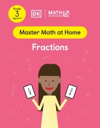Cover image: Math - No Problem! Fractions, Grade 3 Ages 8-9 9780744051957