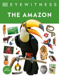 Cover image: Eyewitness The Amazon 9780744062540