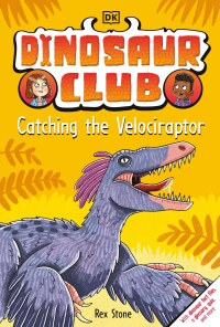 Cover image: Dinosaur Club: Catching the Velociraptor 9780744060034