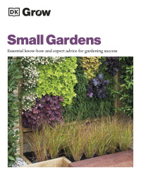 Cover image: Grow Small Gardens 9780744069570