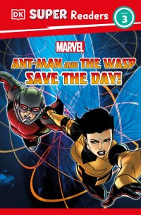 Cover image: DK Super Readers Level 3 Marvel Ant-Man and The Wasp Save the Day! 9780744079876