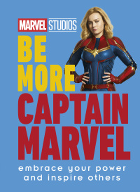 Cover image: Marvel Studios Be More Captain Marvel 9780744054507