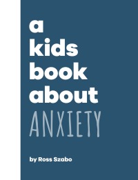 Cover image: A Kids Book About Anxiety 9780744085693