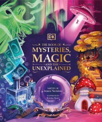 Cover image: The Book of Mysteries, Magic, and the Unexplained 9780744080520