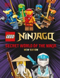 Cover image: LEGO Ninjago Secret World of the Ninja New Edition 9780744084634