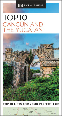 Cover image: DK Eyewitness Top 10 Cancun and the Yucatan 9780241624913