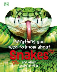 Cover image: Everything You Need to Know About Snakes 9780744086232