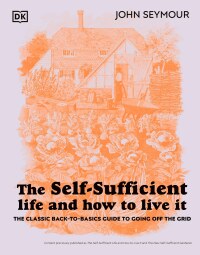 Cover image: The Self-Sufficient Life and How to Live It 9780744084467