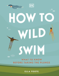 Cover image: How to Wild Swim 9780744084481
